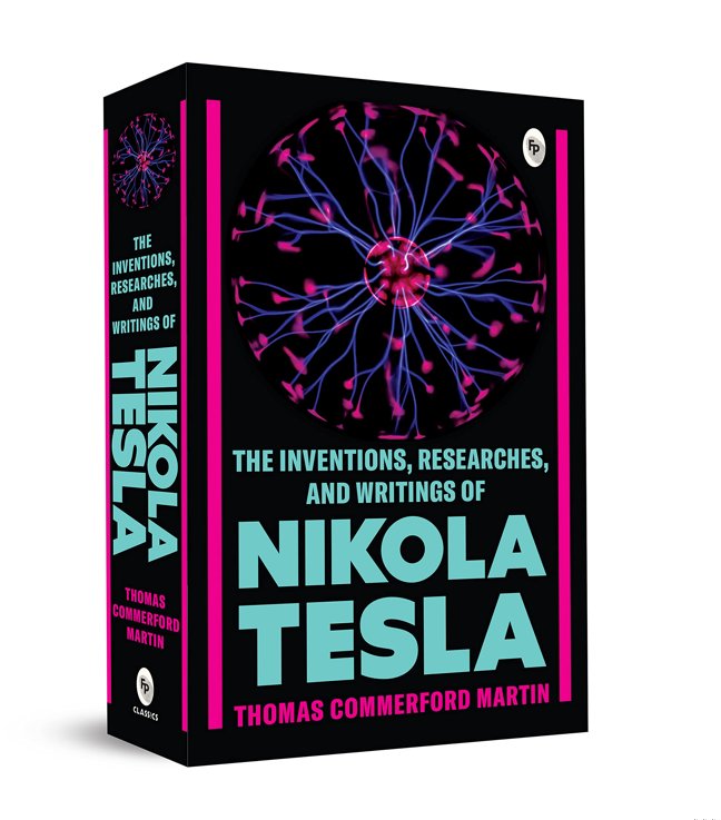 The Inventions, Researches, and Writings of Nikola Tesla book cover
