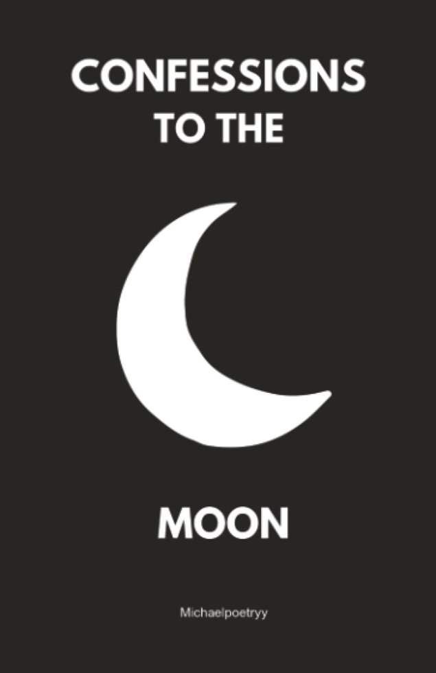 Confessions to the moon: Whispers of Love, Loss, and Longing Under the Lunar Light book cover