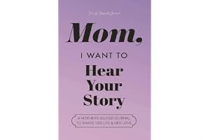 Mom, I Want to Hear Your Story: A Mother's Guided Journal to Share Her Life & Her Love (Lavender) (Hear Your Story Books) book cover