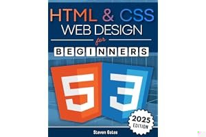 HTML & CSS Web Design for Beginners: A Comprehensive Step-by-Step Starter Guide to Designing Responsive, Dynamic, and Modern book cover