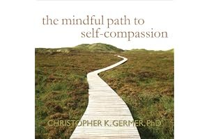 The Mindful Path to Self-Compassion: Freeing Yourself from Destructive Thoughts and Emotions book cover