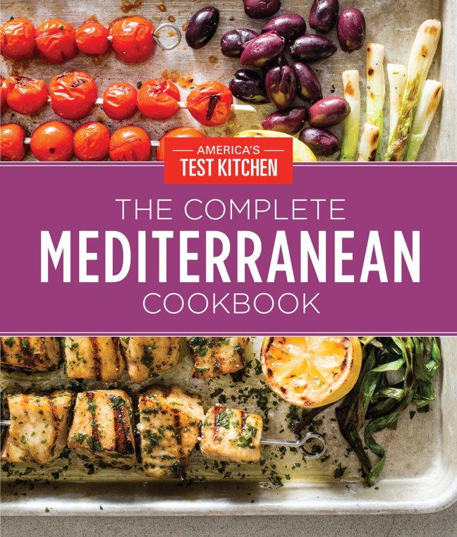 The Complete Mediterranean Cookbook: 500 Vibrant, Kitchen-Tested Recipes for Living and Eating Well Every Day book cover