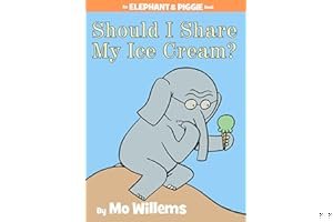 Should I Share My Ice Cream? (An Elephant and Piggie Book) book cover
