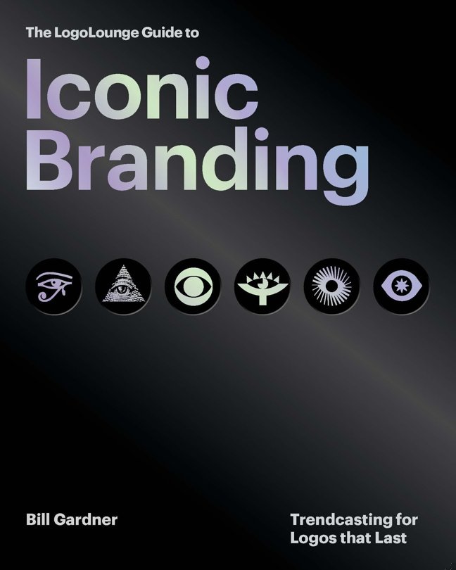 The LogoLounge Guide to Iconic Branding: Trendcasting for Logos that Last book cover