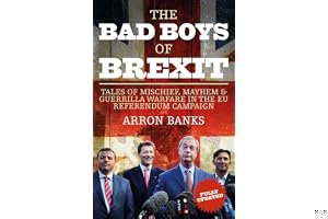 The Bad Boys of Brexit: Tales of Mischief, Mayhem & Guerilla Warfare in the EU Referendum book cover