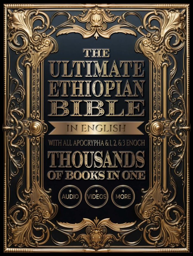 The Ultimate Ethiopian Bible in English with All Apocrypha and 1, 2, and 3 Enoch: Thousands of Books in One, Plus Audio, Videos, and More book cover