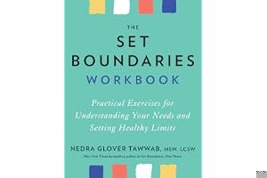 The Set Boundaries Workbook: Practical Exercises for Understanding Your Needs and Setting Healthy Limits book cover