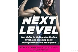 Next Level: Your Guide to Kicking Ass, Feeling Great, and Crushing Goals Through Menopause and Beyond book cover