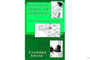 Functional Design for 3D Printing: Designing 3d printed things for everyday use - 3rd edition book cover