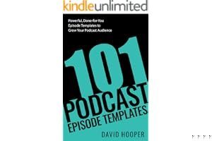 101 Podcast Episode Templates – Powerful, Done-for-You Episode Templates to Grow Your Podcast Audience (Big Podcast) book cover