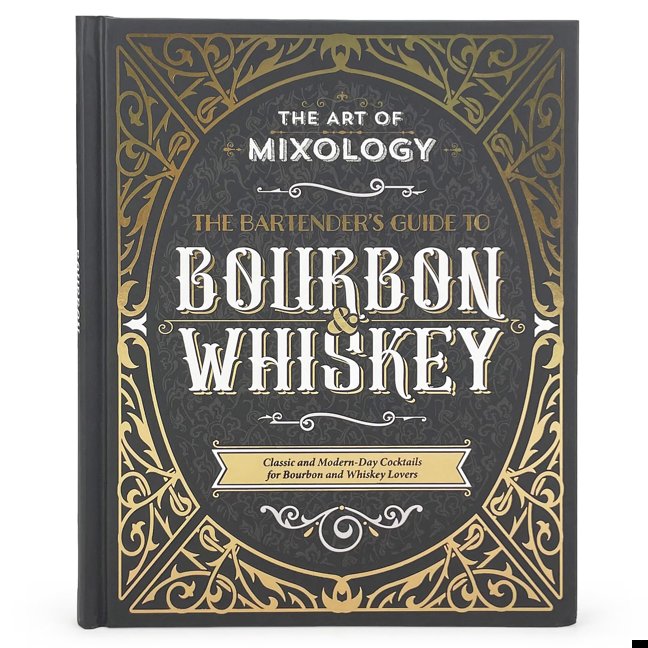 The Art of Mixology: Bartender's Guide to Bourbon & Whiskey - Classic & Modern-Day Cocktails for Bourbon and Whiskey Lovers (The Art of Mixology) book cover