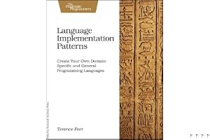 Language Implementation Patterns: Techniques for Implementing Domain-Specific Languages book cover