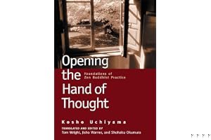 Opening the Hand of Thought: Foundations of Zen Buddhist Practice book cover