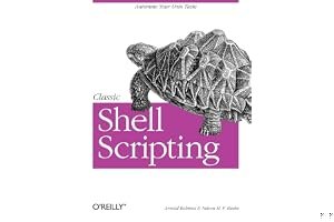 Classic Shell Scripting: Hidden Commands that Unlock the Power of Unix book cover