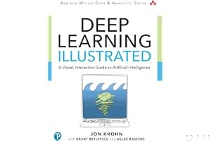 Deep Learning Illustrated: A Visual, Interactive Guide to Artificial Intelligence book cover