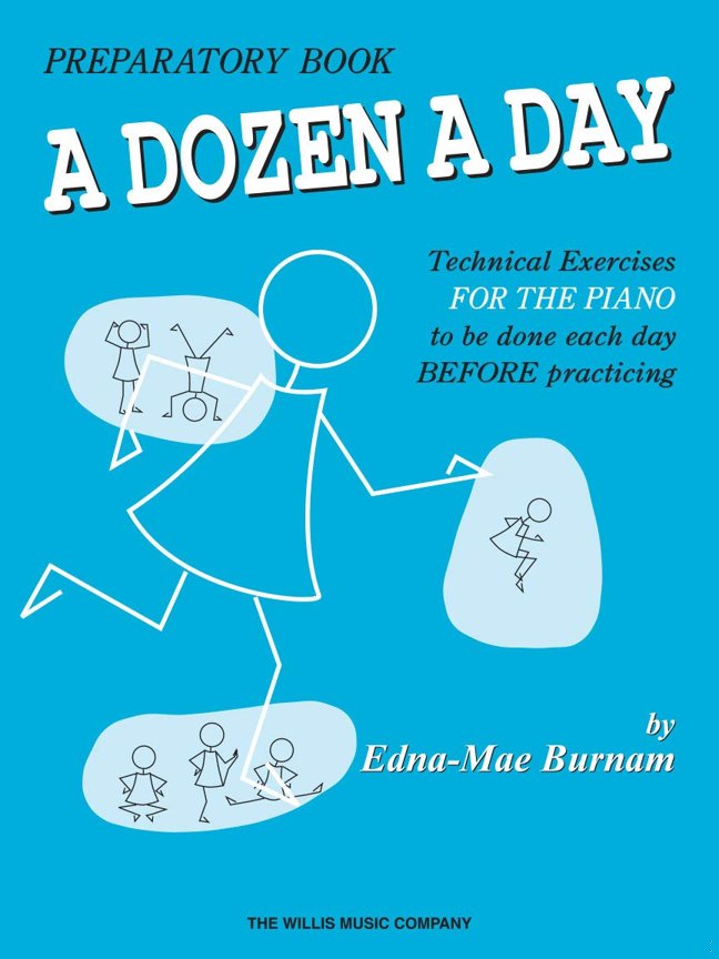 A Dozen a Day Preparatory Book -Technical Exercises for Piano | Beginner Piano Technique Exercises for Kids | Piano Method Book for Finger Strength and Independence | Piano Warmups for Students book cover
