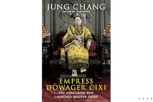 Empress Dowager Cixi: The Concubine Who Launched Modern China book cover