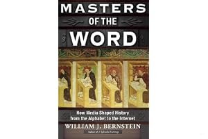 Masters of the Word: How Media Shaped History from the Alphabet to the Internet book cover