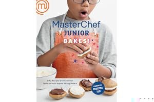 Masterchef Junior Bakes!: Bold Recipes and Essential Techniques to Inspire Young Bakers book cover