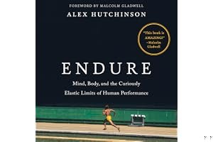 Endure: Mind, Body, and the Curiously Elastic Limits of Human Performance book cover