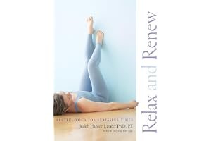 Relax and Renew: Restful Yoga for Stressful Times book cover