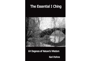 The Essential I Ching: 64 Degrees of Nature's Wisdom book cover
