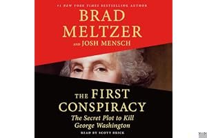 The First Conspiracy: The Secret Plot to Kill George Washington book cover