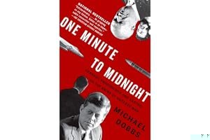 One Minute to Midnight: Kennedy, Khrushchev and Castro on the Brink of Nuclear War book cover