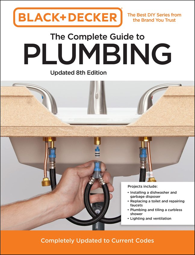 Black and Decker The Complete Guide to Plumbing Updated 8th Edition: Completely Updated to Current Codes (Black & Decker Complete Photo Guide) book cover