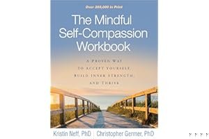 The Mindful Self-Compassion Workbook: A Proven Way to Accept Yourself, Build Inner Strength, and Thrive book cover