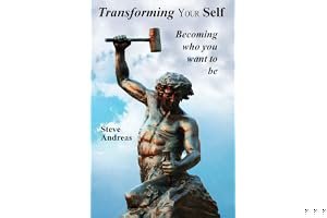Transforming Your Self: Becoming Who You Want to be book cover