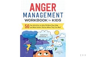 Anger Management Workbook for Kids: 50 Fun Activities to Help Children Stay Calm and Make Better Choices When They Feel Mad book cover