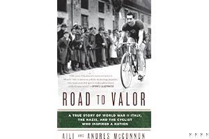 Road to Valor: A True Story of WWII Italy, the Nazis, and the Cyclist Who Inspired a Nation book cover