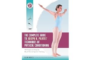 The Complete Guide to Joseph H. Pilates' Techniques of Physical Conditioning: With Special Help for Back Pain and Sports Training book cover