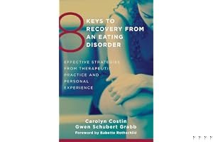 8 Keys to Recovery from an Eating Disorder: Effective Strategies from Therapeutic Practice and Personal Experience book cover