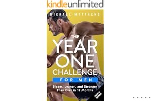 The Year One Challenge for Men: Bigger, Leaner, and Stronger Than Ever in 12 Months (Muscle for Life Series) book cover