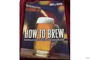 How to Brew: Everything You Need to Know to Brew Beer Right the First Time book cover