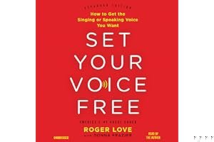 Set Your Voice Free: How To Get The Singing Or Speaking Voice You Want book cover