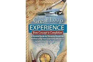 The Great Loop Experience - From Concept to Completion: A Practical Guide for Planning, Preparing and Executing Your Great Loop Adventure book cover