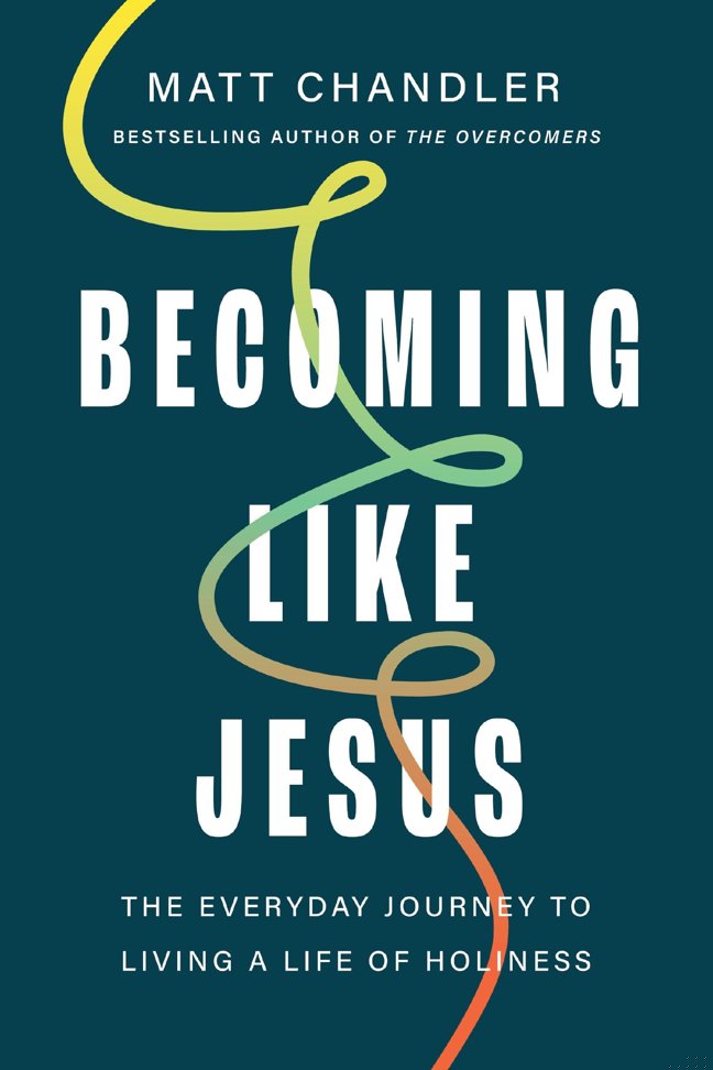 Becoming Like Jesus: The Everyday Journey to Living a Life of Holiness book cover