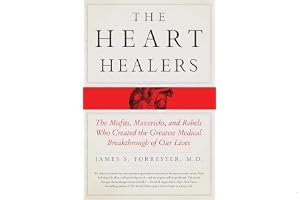 The Heart Healers: The Misfits, Mavericks, and Rebels Who Created the Greatest Medical Breakthrough of Our Lives book cover