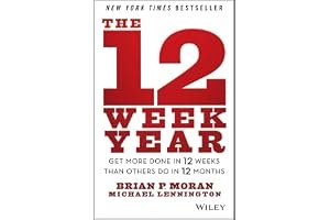 The 12 Week Year: Get More Done in 12 Weeks Than Others Do in 12 Months book cover