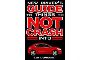 New Driver's Guide to Things to NOT Crash Into: A Funny Gag Driving Education Book for New and Bad Drivers book cover