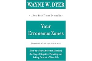 Your Erroneous Zones: Step-by-Step Advice for Escaping the Trap of Negative Thinking and Taking Control of Your Life book cover