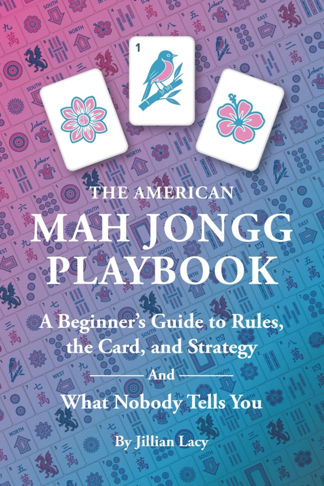 The American Mah Jongg Playbook: A Beginner's Guide to Rules, the Card, and Strategy (And What Nobody Tells You) book cover