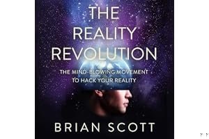 The Reality Revolution: The Mind-Blowing Movement to Hack Your Reality book cover