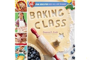 Baking Class: 50 Fun Recipes Kids Will Love to Bake! book cover