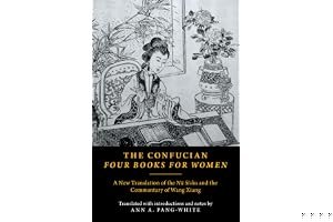 The Confucian Four Books for Women: A New Translation of the N� Sishu and the Commentary of Wang Xiang book cover