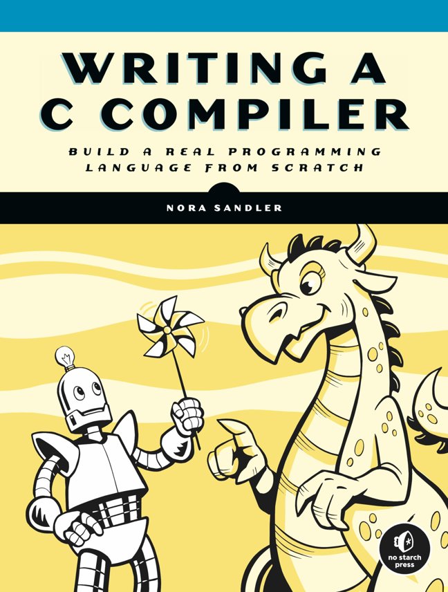 Writing a C Compiler: Build a Real Programming Language from Scratch book cover