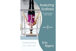 Analyzing Scoliosis: The Pilates Instructor's Guide to Scoliosis book cover